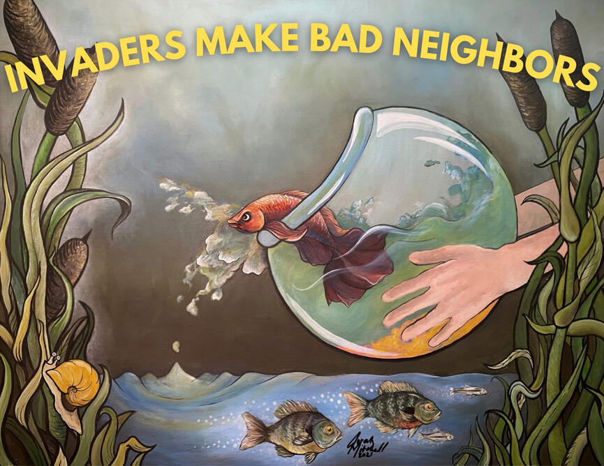 Invaders Make Bad Neighbors | Acrylic | Created to capture students’ attention and make invasive-species education approachable and memorable, the Invaders Make Bad Neighbors series uses illustrated characters and humor to communicate the impacts of nonna